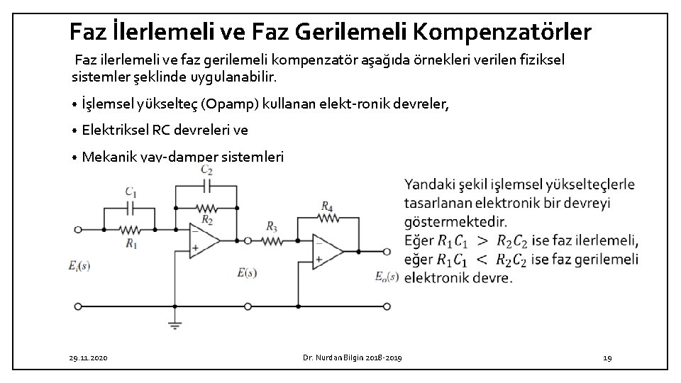 Faz İlerlemeli ve Faz Gerilemeli Kompenzatörler Faz ilerlemeli ve faz gerilemeli kompenzatör aşağıda örnekleri