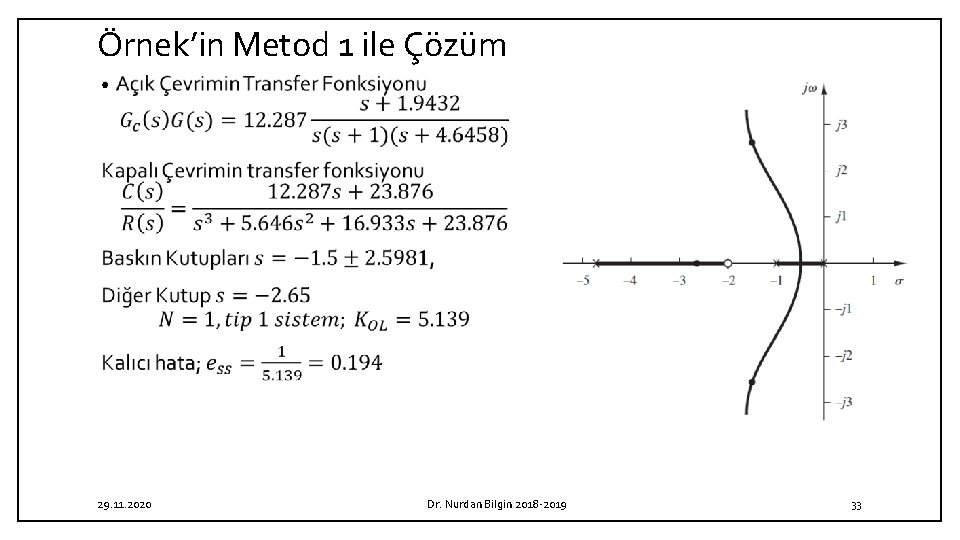 Örnek’in Metod 1 ile Çözüm • 29. 11. 2020 Dr. Nurdan Bilgin 2018 2019
