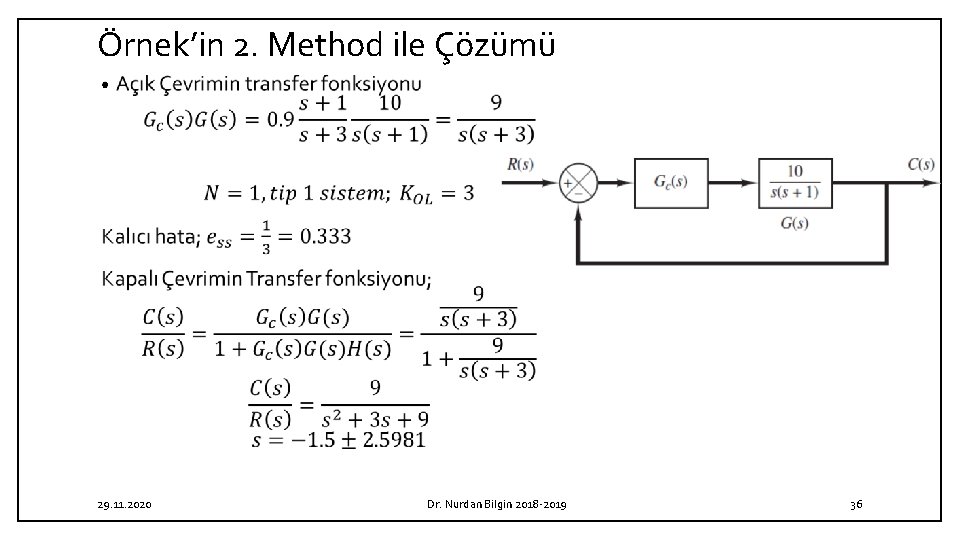 Örnek’in 2. Method ile Çözümü • 29. 11. 2020 Dr. Nurdan Bilgin 2018 2019