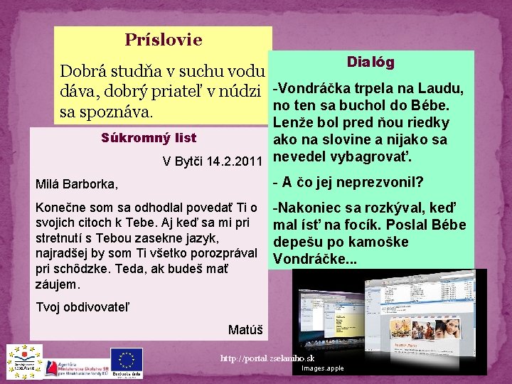 Príslovie Dialóg Dobrá studňa v suchu vodu dáva, dobrý priateľ v núdzi -Vondráčka trpela