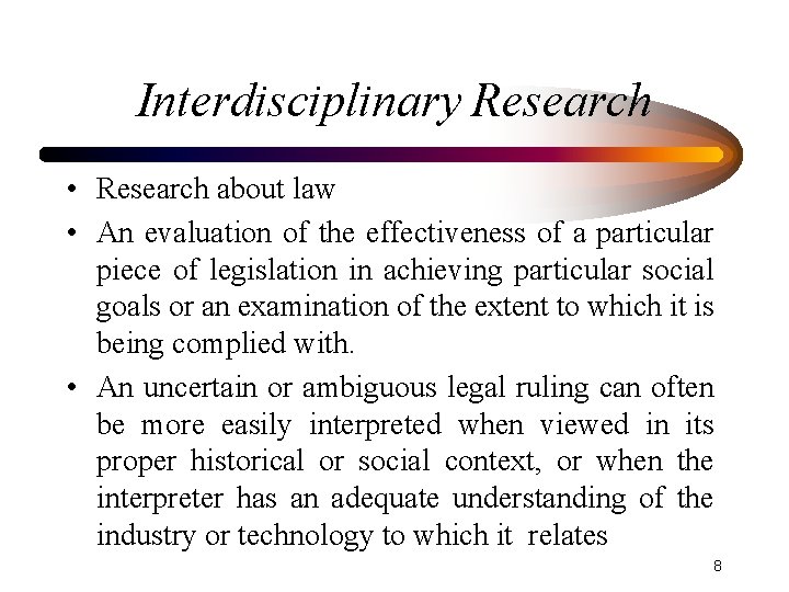 Interdisciplinary Research • Research about law • An evaluation of the effectiveness of a
