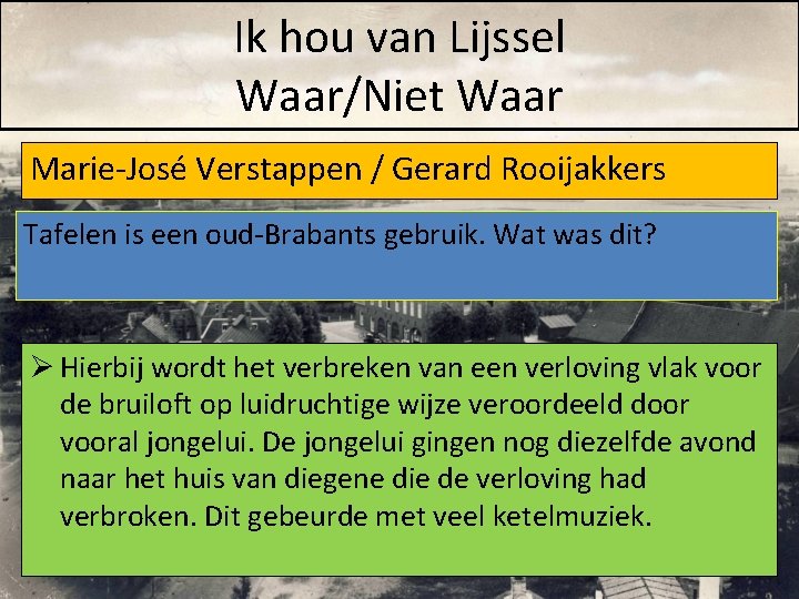 Ik hou van Lijssel Waar/Niet Waar Marie-José Verstappen / Gerard Rooijakkers Tafelen is een