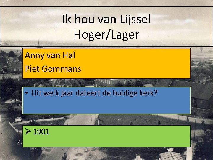 Ik hou van Lijssel Hoger/Lager Anny van Hal Piet Gommans • Uit welk jaar