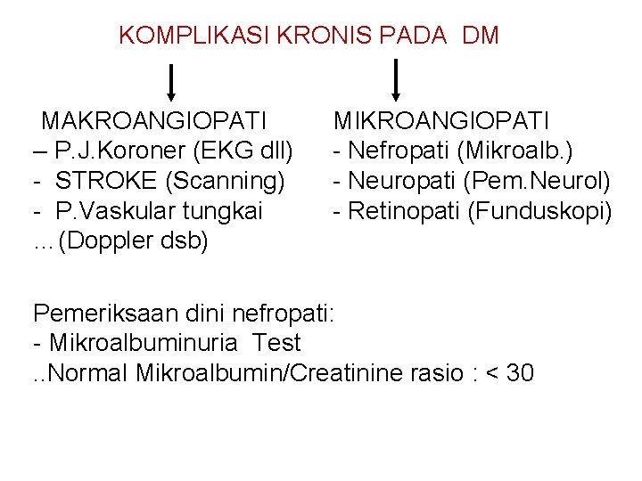 KOMPLIKASI KRONIS PADA DM MAKROANGIOPATI – P. J. Koroner (EKG dll) - STROKE (Scanning)