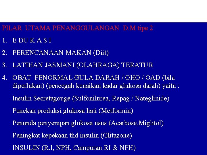 PILAR UTAMA PENANGGULANGAN D. M tipe 2 1. E DU K A S I