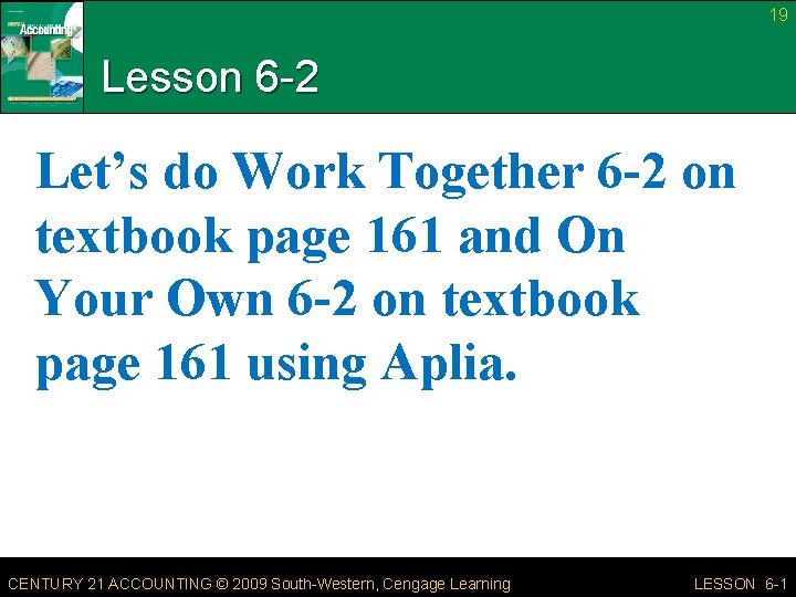 19 Lesson 6 -2 Let’s do Work Together 6 -2 on textbook page 161