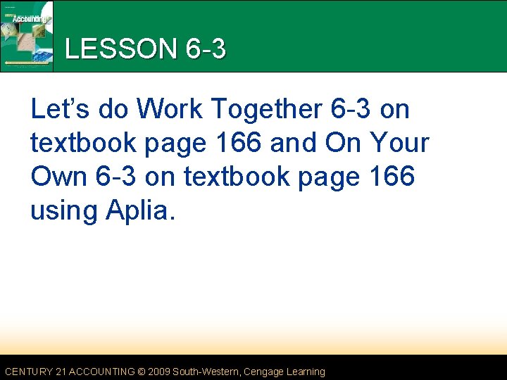LESSON 6 -3 Let’s do Work Together 6 -3 on textbook page 166 and