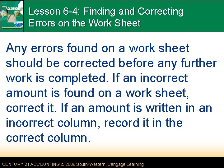 Lesson 6 -4: Finding and Correcting Errors on the Work Sheet Any errors found