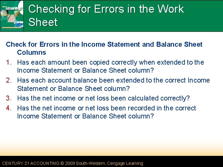Checking for Errors in the Work Sheet Check for Errors in the Income Statement