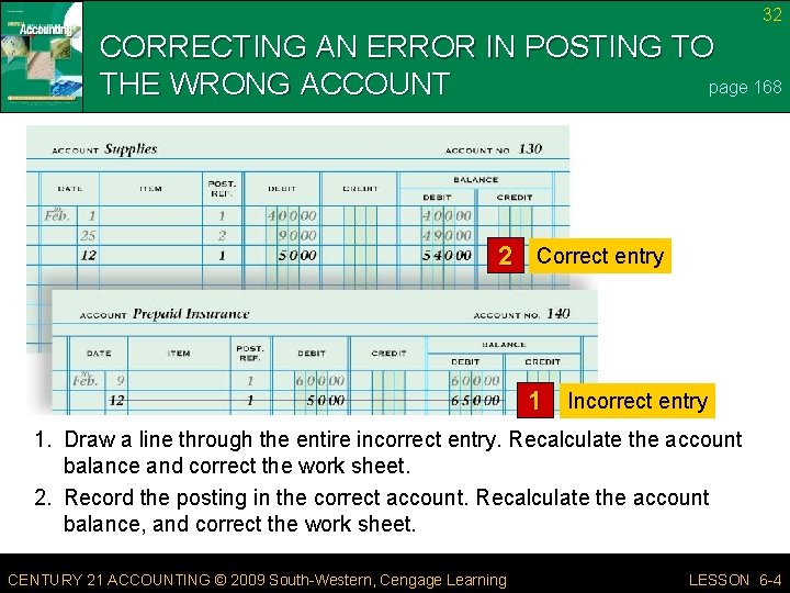 32 CORRECTING AN ERROR IN POSTING TO page 168 THE WRONG ACCOUNT 2 Correct