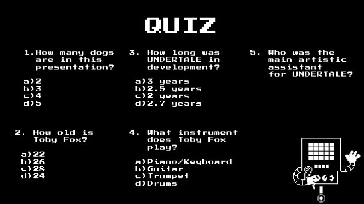 QUIZ 1. How many dogs are in this presentation? a)2 b)3 c)4 d)5 2.