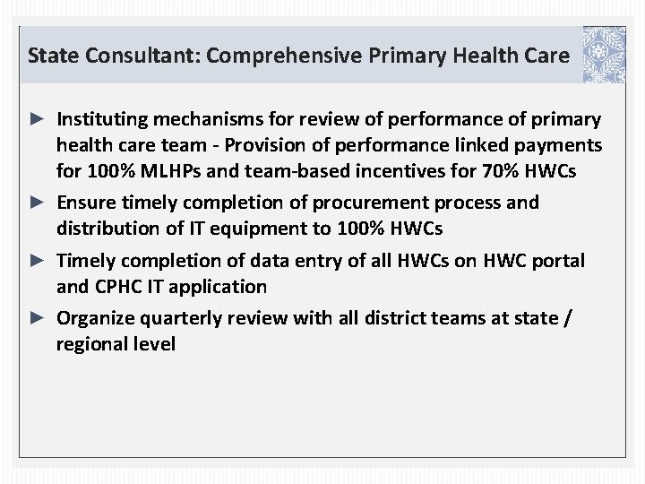 State Consultant: Comprehensive Primary Health Care ► Instituting mechanisms for review of performance of