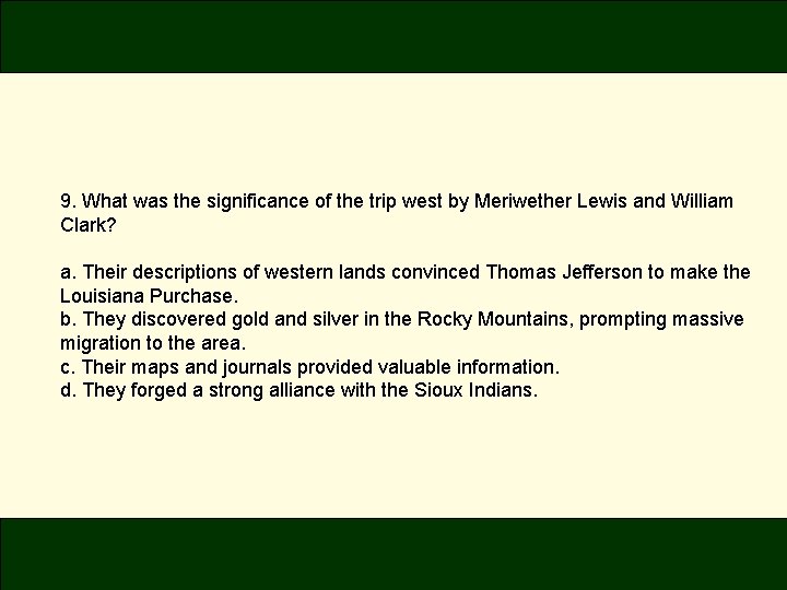 9. What was the significance of the trip west by Meriwether Lewis and William