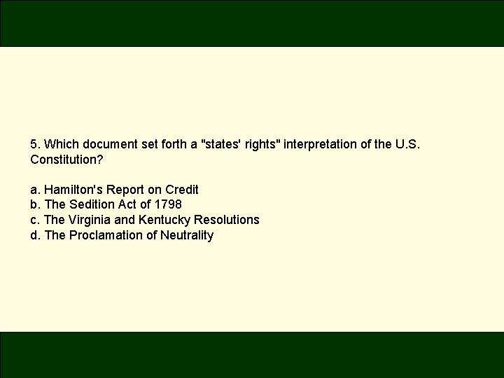 5. Which document set forth a "states' rights" interpretation of the U. S. Constitution?