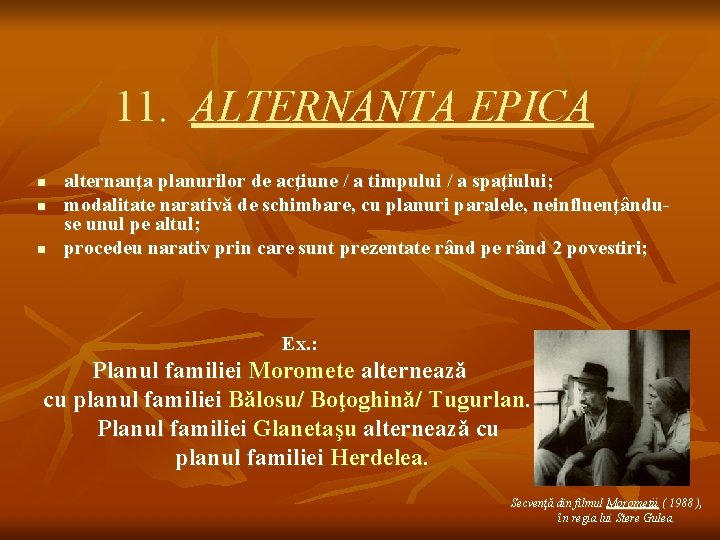 11. ALTERNANTA EPICA n n n alternanţa planurilor de acţiune / a timpului /