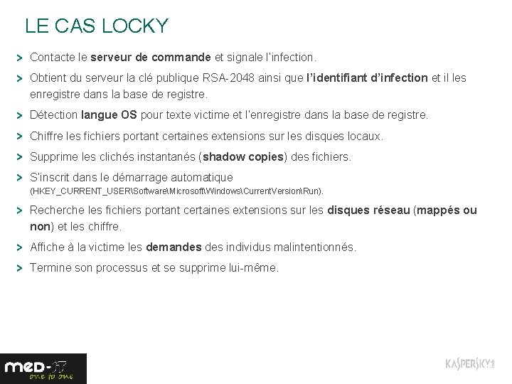 LE CAS LOCKY Contacte le serveur de commande et signale l’infection. Obtient du serveur