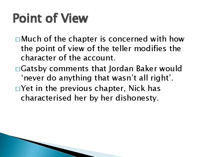 Point of View � Much of the chapter is concerned with how the point