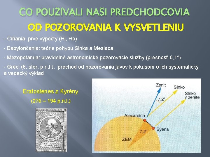 ČO POUŽÍVALI NAŠI PREDCHODCOVIA OD POZOROVANIA K VYSVETLENIU - Číňania: prvé výpočty (Hi, Ho)