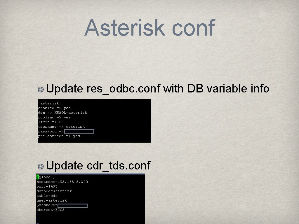 Asterisk conf Update res_odbc. conf with DB variable info Update cdr_tds. conf 