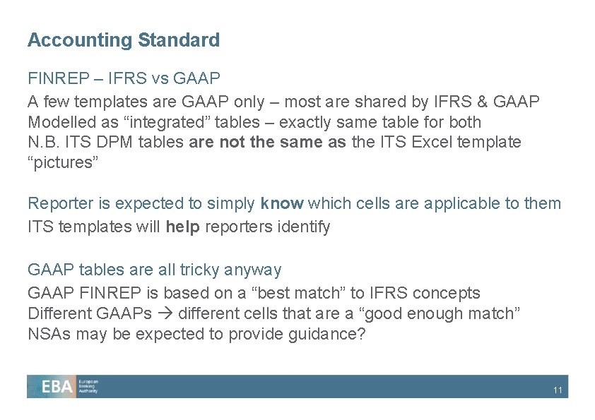 Accounting Standard FINREP – IFRS vs GAAP A few templates are GAAP only –