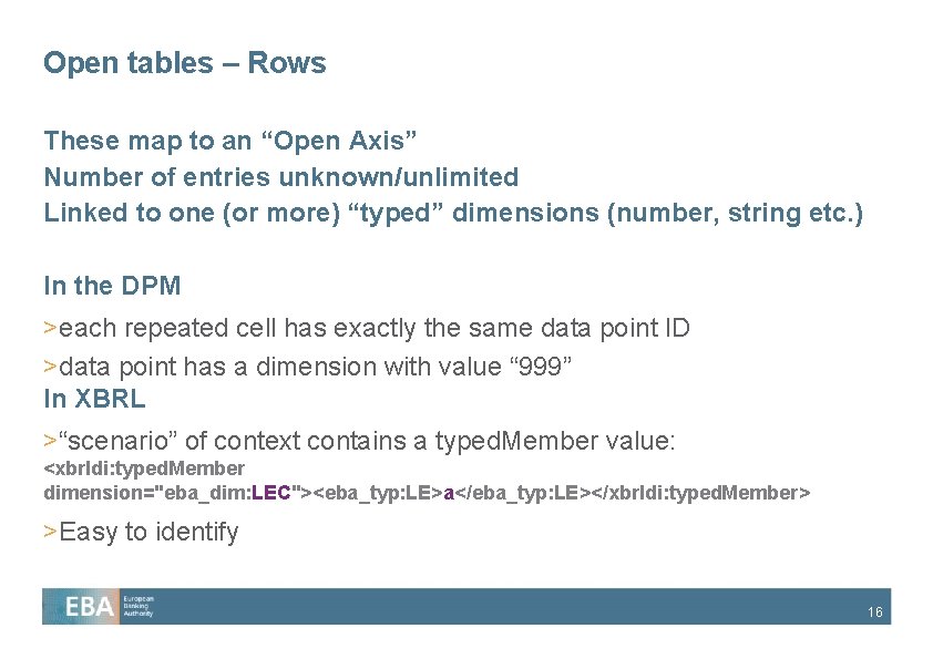 Open tables – Rows These map to an “Open Axis” Number of entries unknown/unlimited