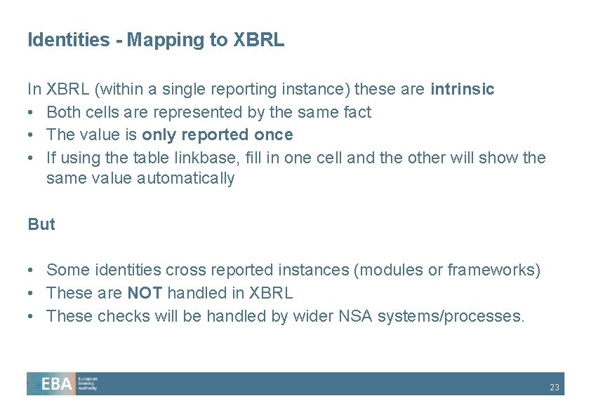 Identities - Mapping to XBRL In XBRL (within a single reporting instance) these are