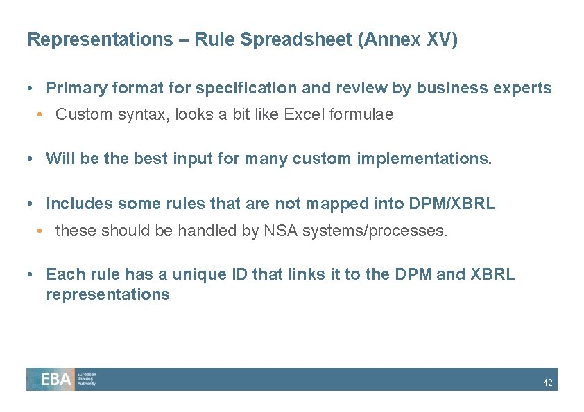 Representations – Rule Spreadsheet (Annex XV) • Primary format for specification and review by