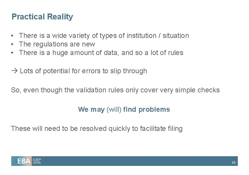 Practical Reality • There is a wide variety of types of institution / situation