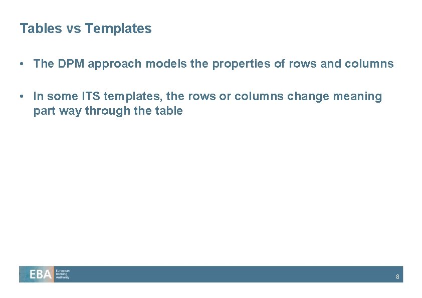 Tables vs Templates • The DPM approach models the properties of rows and columns