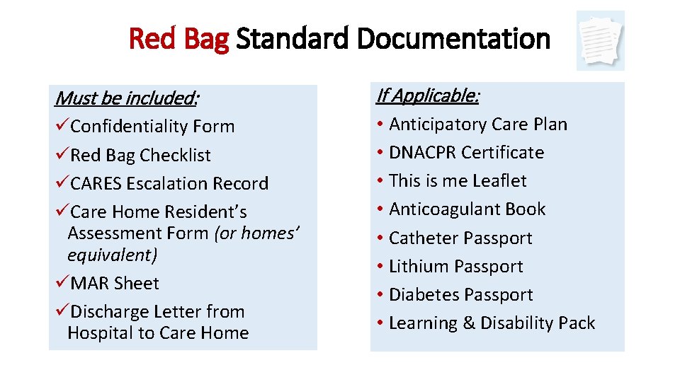 Red Bag Standard Documentation Must be included: üConfidentiality Form üRed Bag Checklist üCARES Escalation