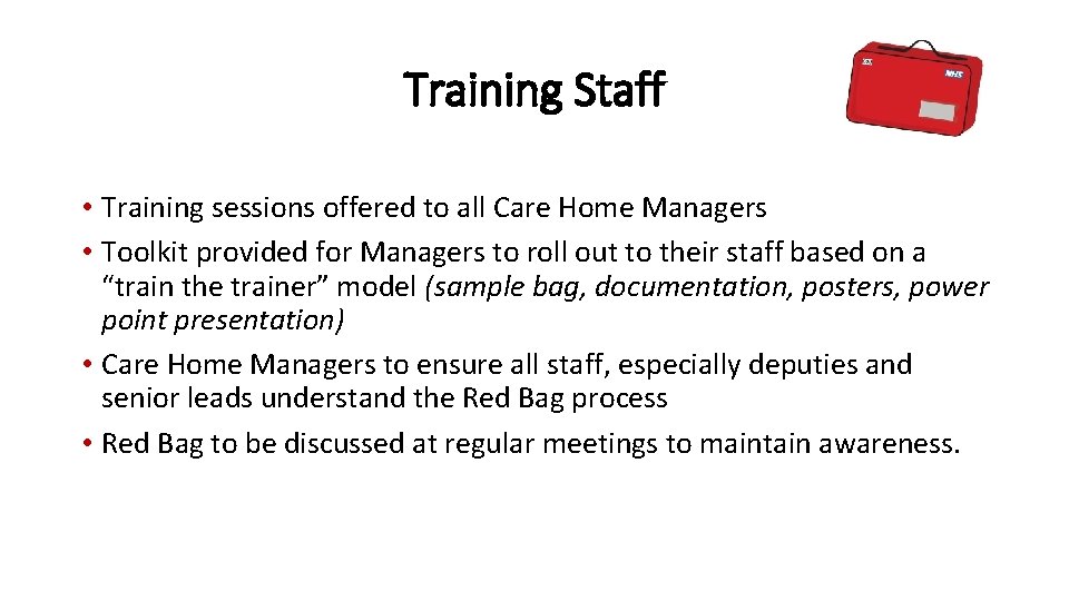 Training Staff • Training sessions offered to all Care Home Managers • Toolkit provided