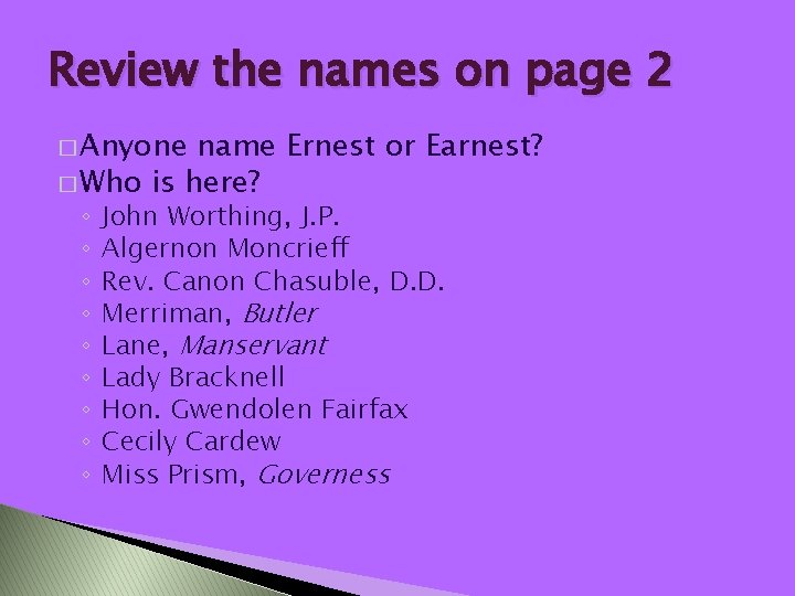 Review the names on page 2 � Anyone name Ernest or Earnest? � Who