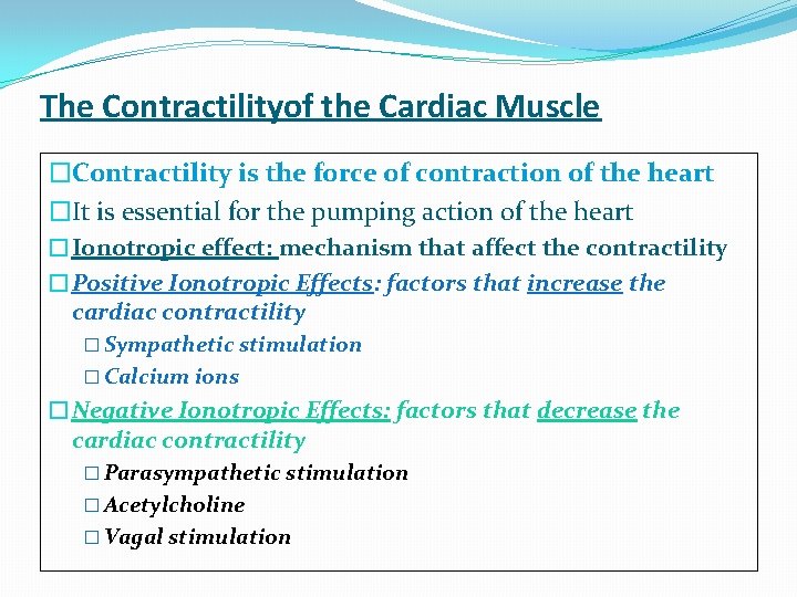 The Contractilityof the Cardiac Muscle �Contractility is the force of contraction of the heart