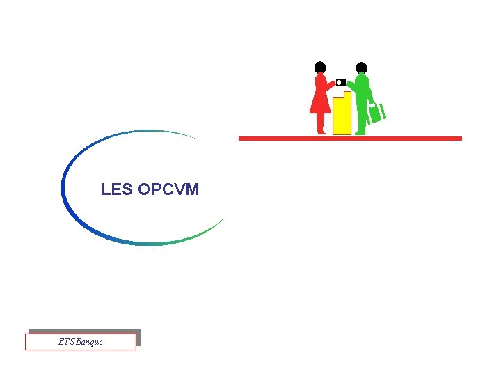 LES OPCVM BTS Banque 