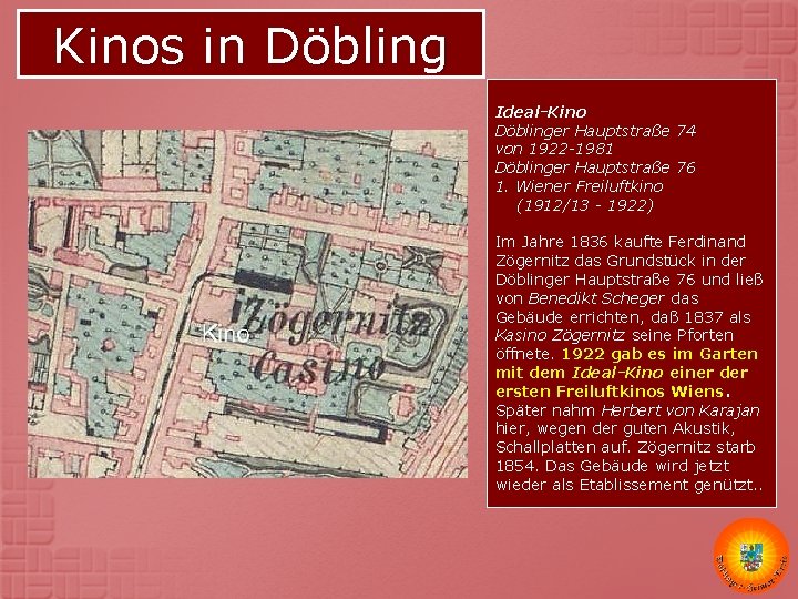 Kinos in Döbling Ideal-Kino Döblinger Hauptstraße 74 von 1922 -1981 Döblinger Hauptstraße 76 1. Kinos in Döbling Ideal-Kino Döblinger Hauptstraße 74 von 1922 -1981 Döblinger Hauptstraße 76 1.