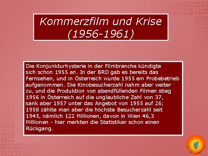 Kommerzfilm und Krise (1956 -1961) Die Konjunkturhysterie in der Filmbranche kündigte sich schon 1955 Kommerzfilm und Krise (1956 -1961) Die Konjunkturhysterie in der Filmbranche kündigte sich schon 1955