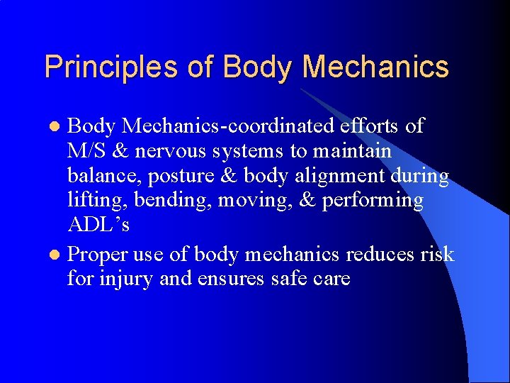 Principles of Body Mechanics-coordinated efforts of M/S & nervous systems to maintain balance, posture
