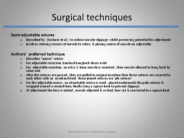 Surgical techniques Semi-adjustable sutures o Described by (Kushner et al. ) to reduce muscle