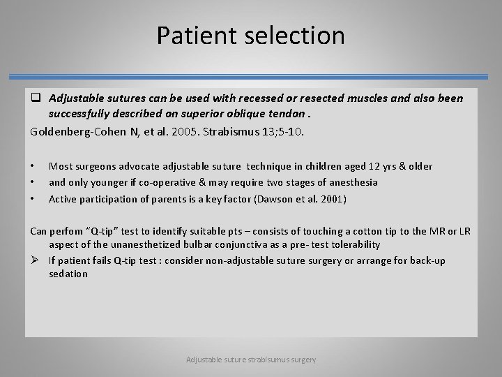 Patient selection q Adjustable sutures can be used with recessed or resected muscles and