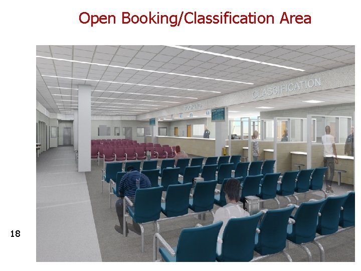 Open Booking/Classification Area 18 