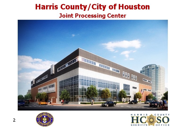 Harris County/City of Houston Joint Processing Center 2 