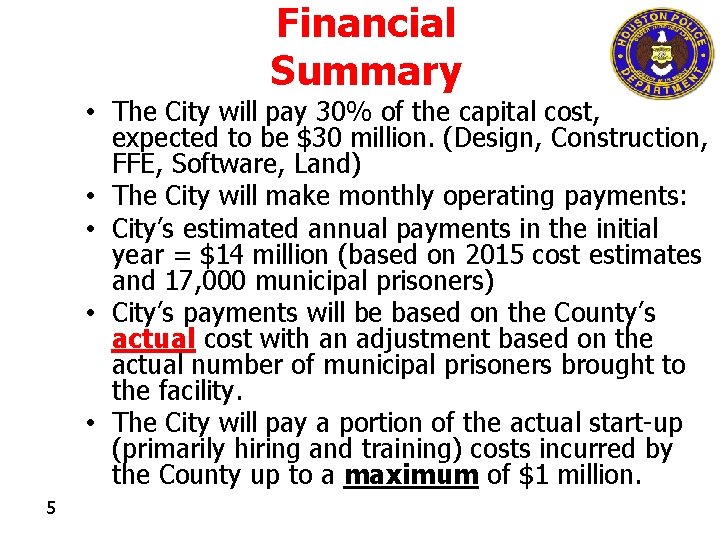 Financial Summary • The City will pay 30% of the capital cost, expected to