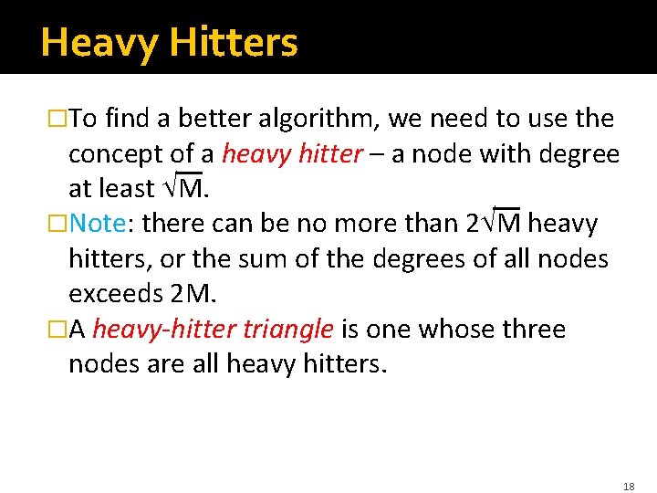 Heavy Hitters �To find a better algorithm, we need to use the concept of