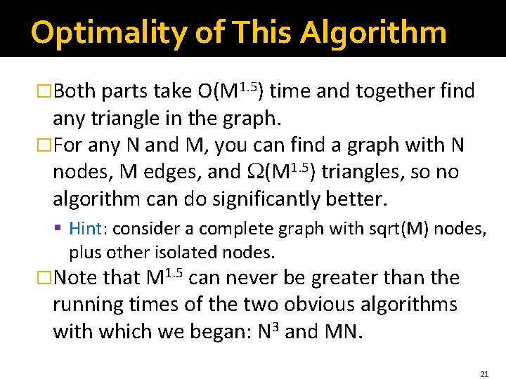 Optimality of This Algorithm �Both parts take O(M 1. 5) time and together find