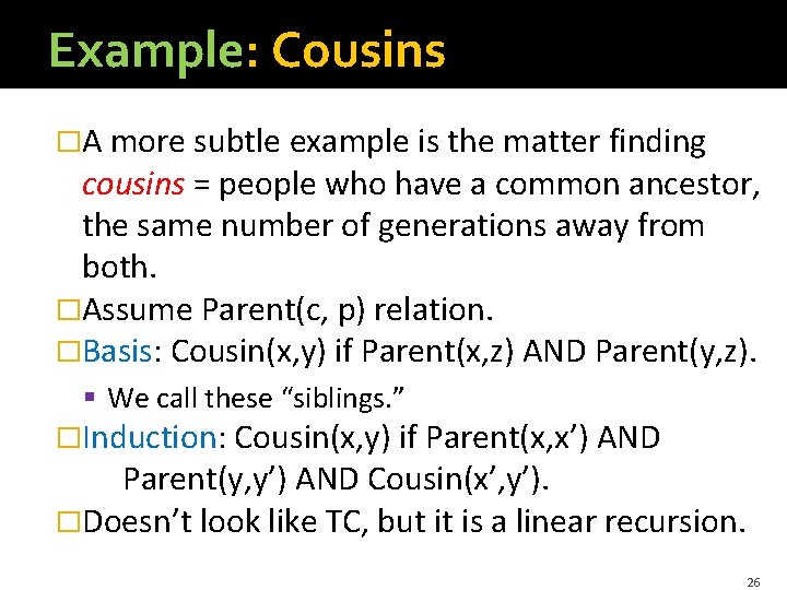 Example: Cousins �A more subtle example is the matter finding cousins = people who