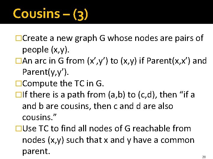Cousins – (3) �Create a new graph G whose nodes are pairs of people
