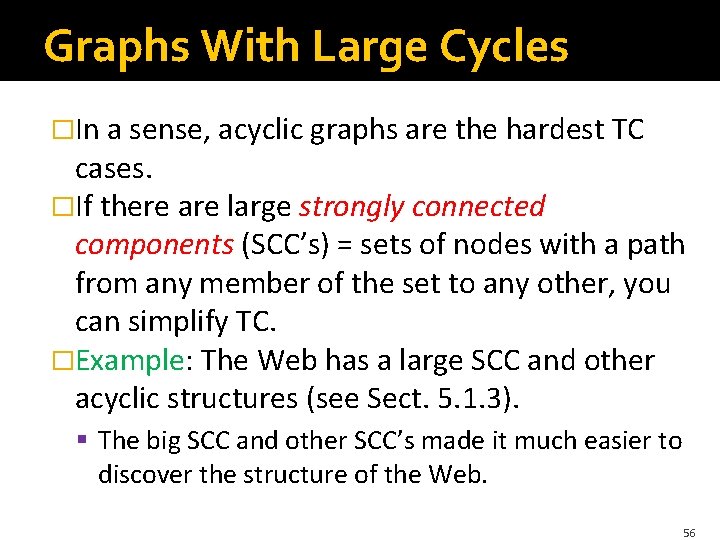 Graphs With Large Cycles �In a sense, acyclic graphs are the hardest TC cases.