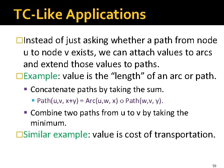 TC-Like Applications �Instead of just asking whether a path from node u to node