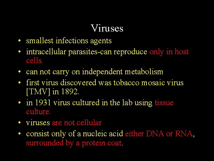 Viruses • smallest infections agents • intracellular parasites-can reproduce only in host cells. •