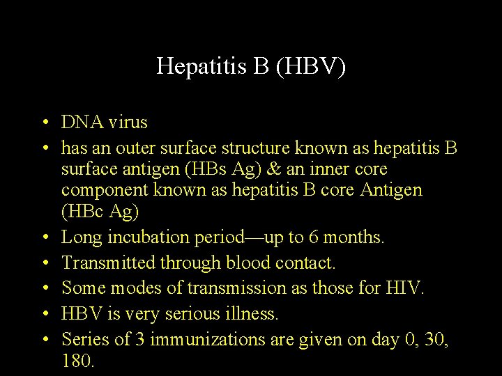 Hepatitis B (HBV) • DNA virus • has an outer surface structure known as